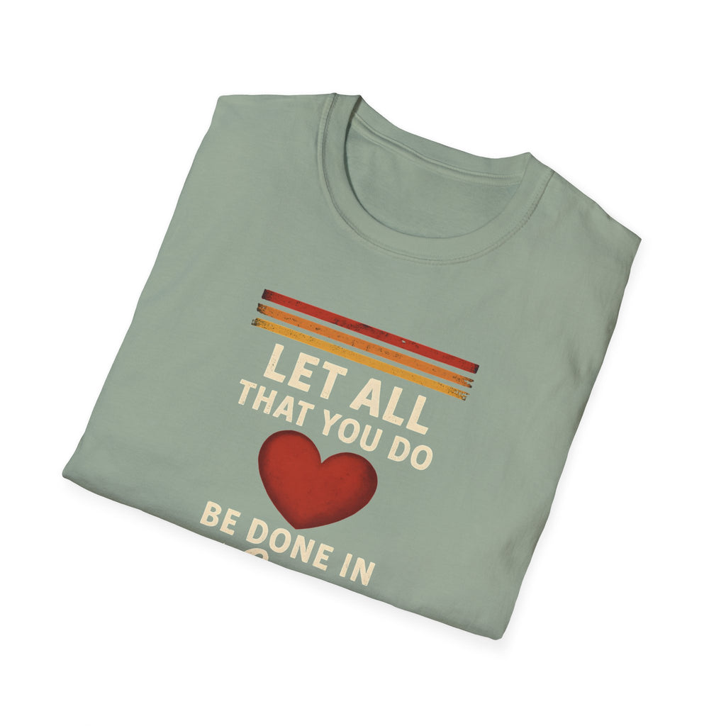 Be Done in Love T-Shirt