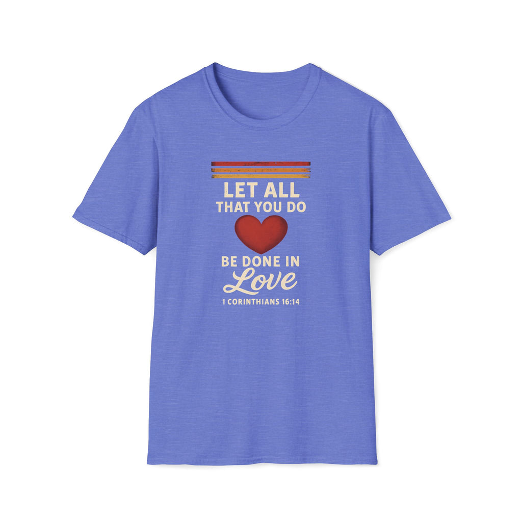 Be Done in Love T-Shirt