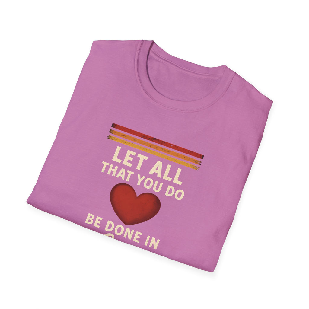 Be Done in Love T-Shirt