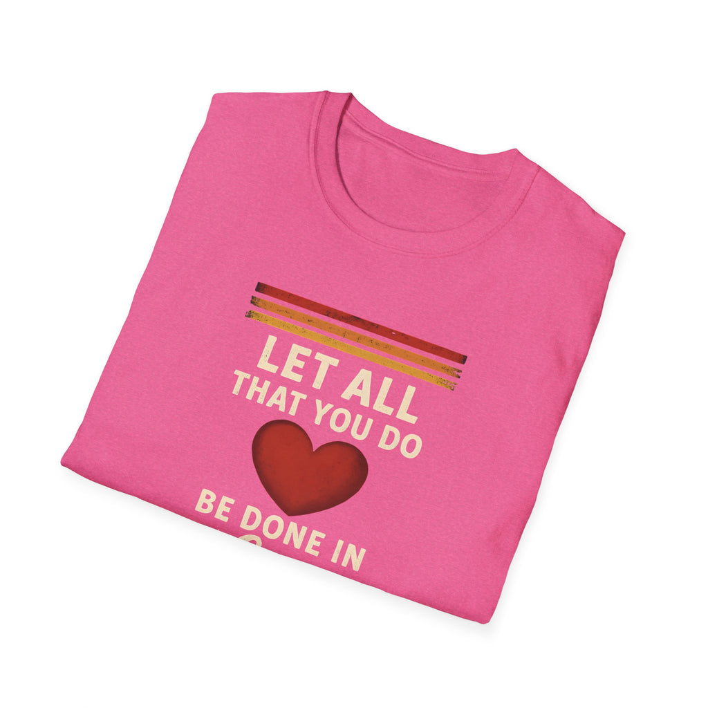 Be Done in Love T-Shirt