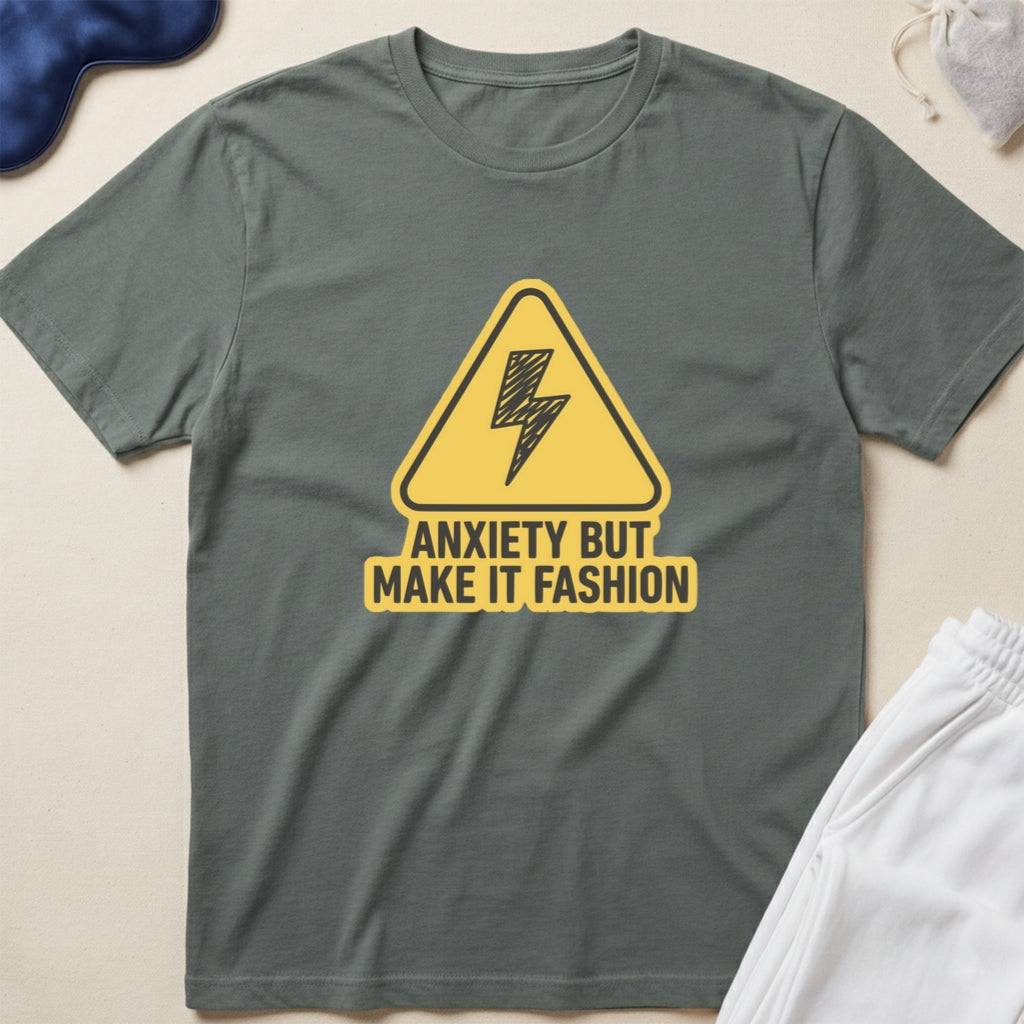 Anxiety But Make It Fashion T-Shirt