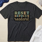 Reset Refocus Restart T-Shirt