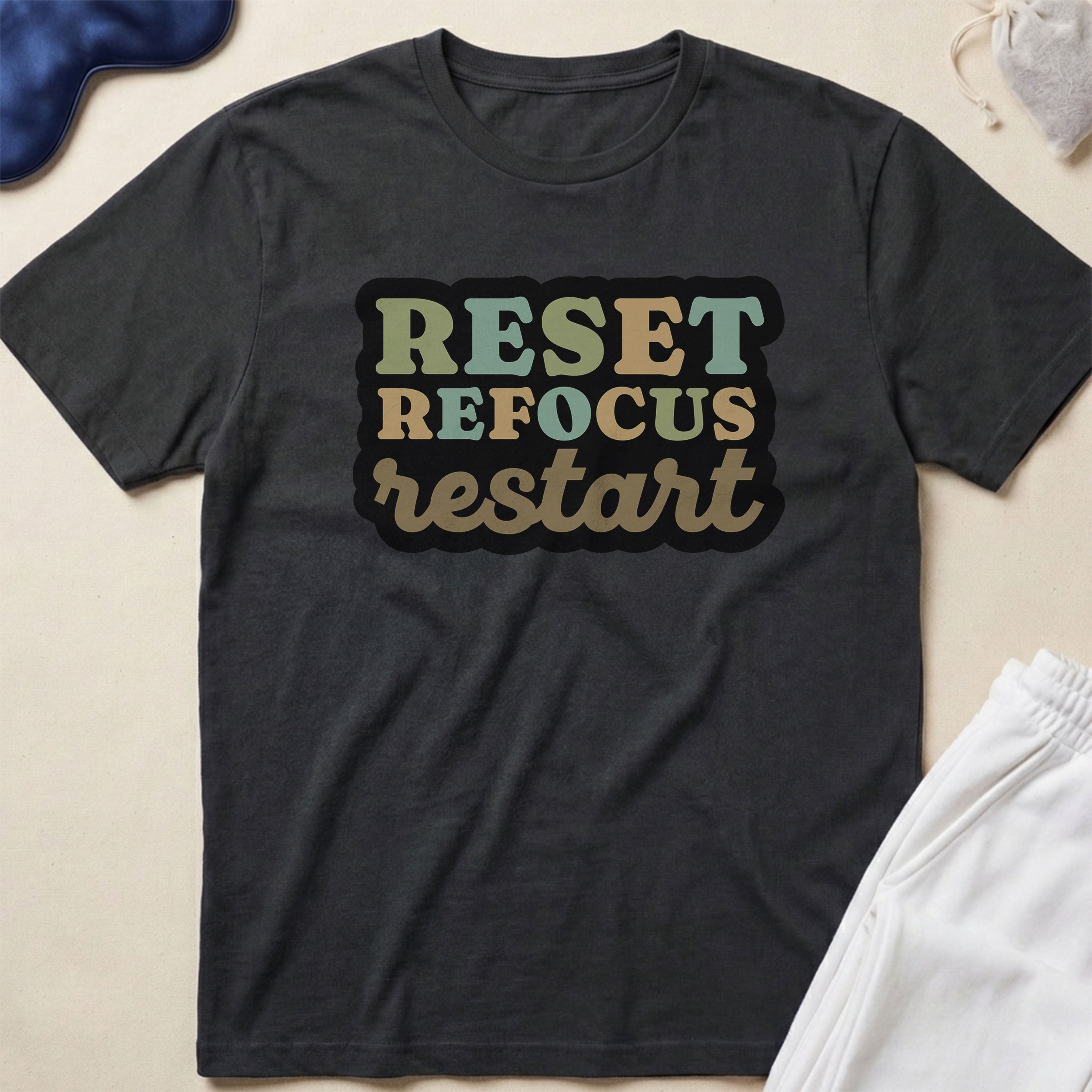Reset Refocus Restart T-Shirt
