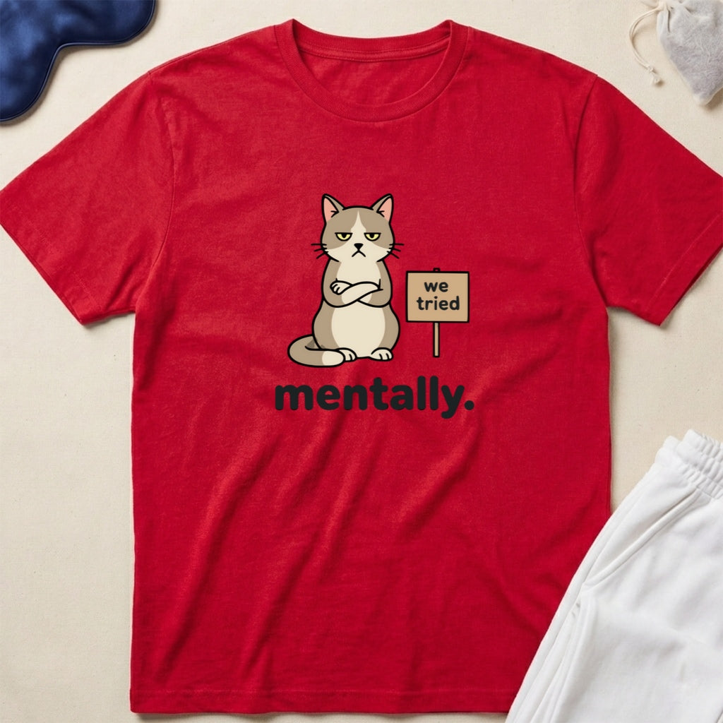 Cat We Tried Mentality T-Shirt