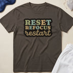 Reset Refocus Restart T-Shirt