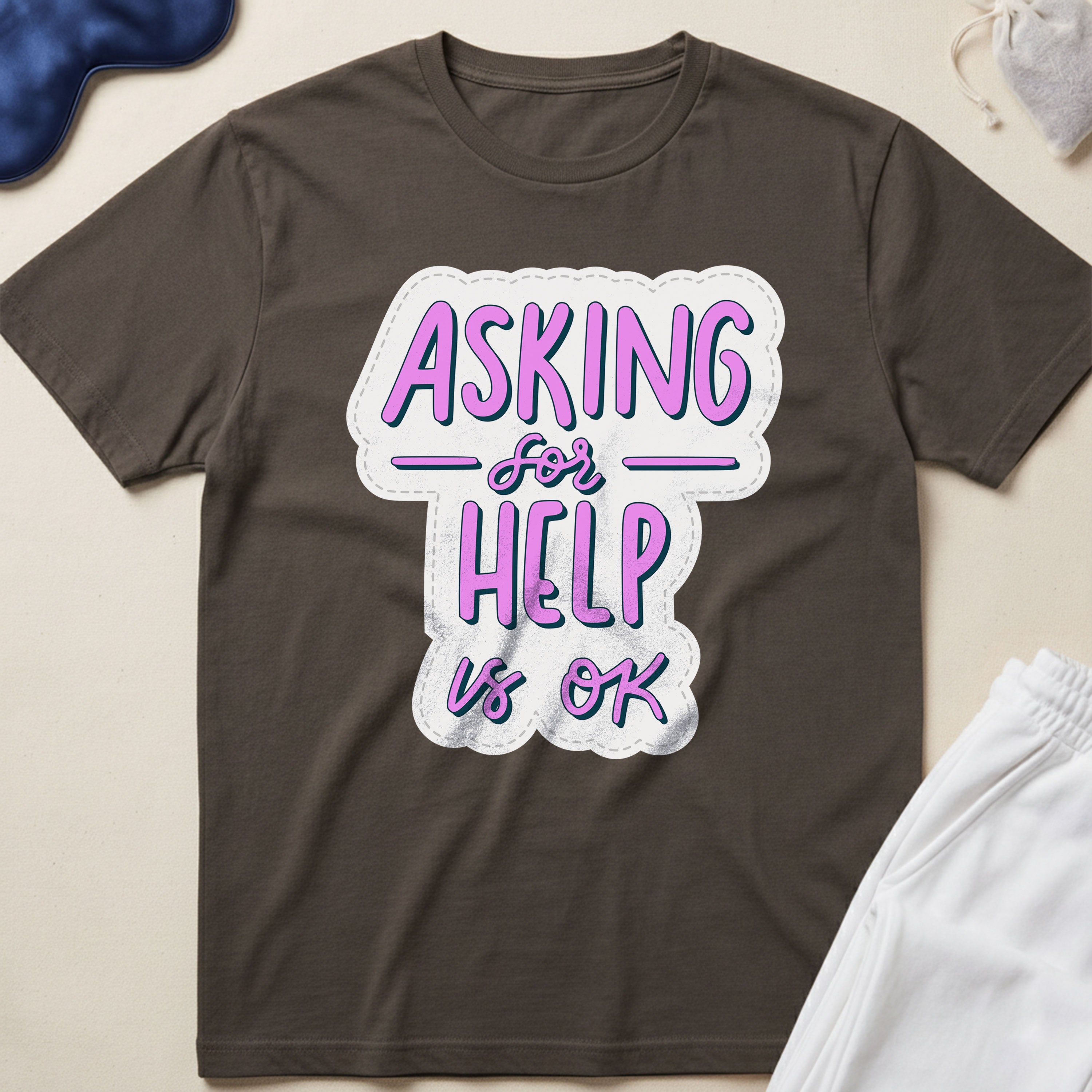 Asking for Help Is OK T-Shirt