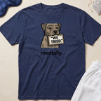 Dog Holding We Tried Sign T-Shirt