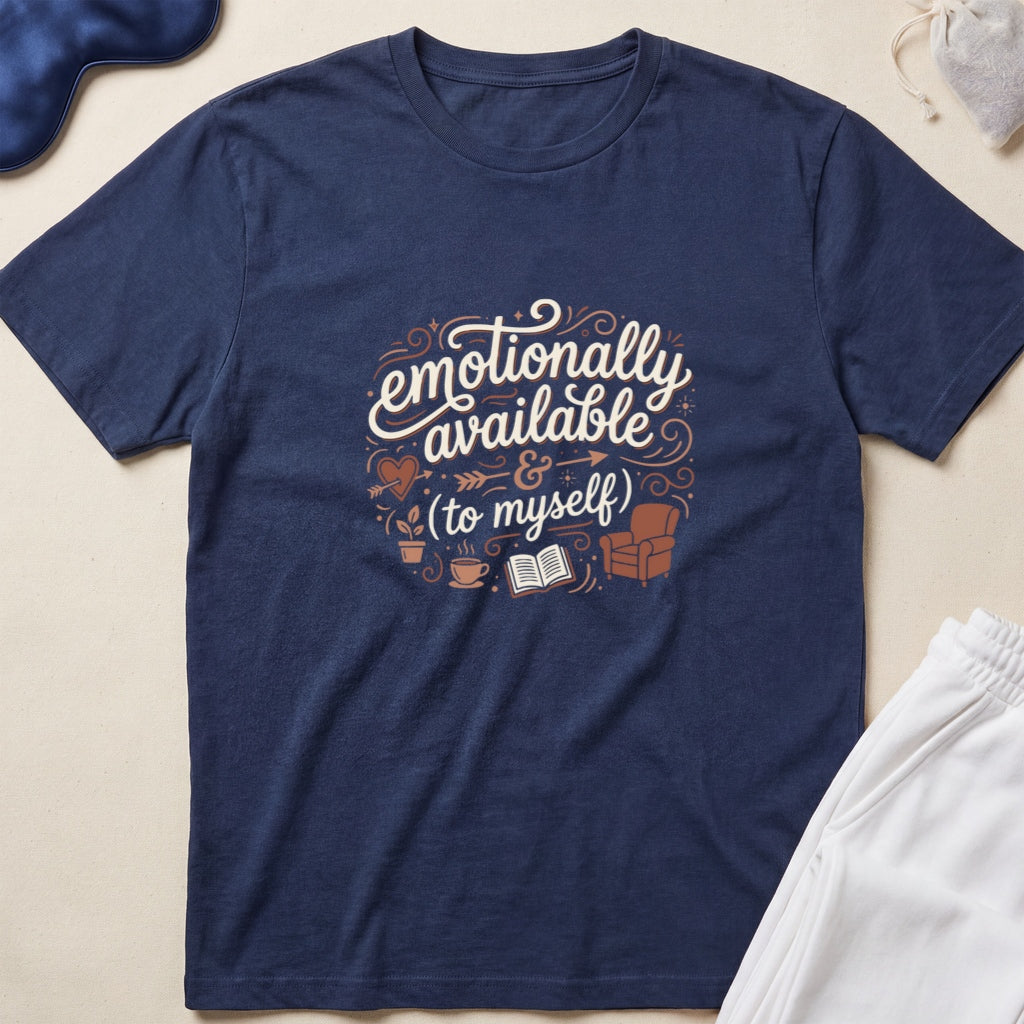Emotionally Available To Myself T-Shirt