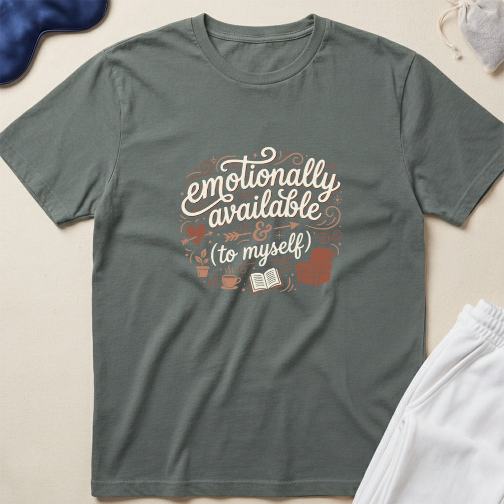 Emotionally Available To Myself T-Shirt