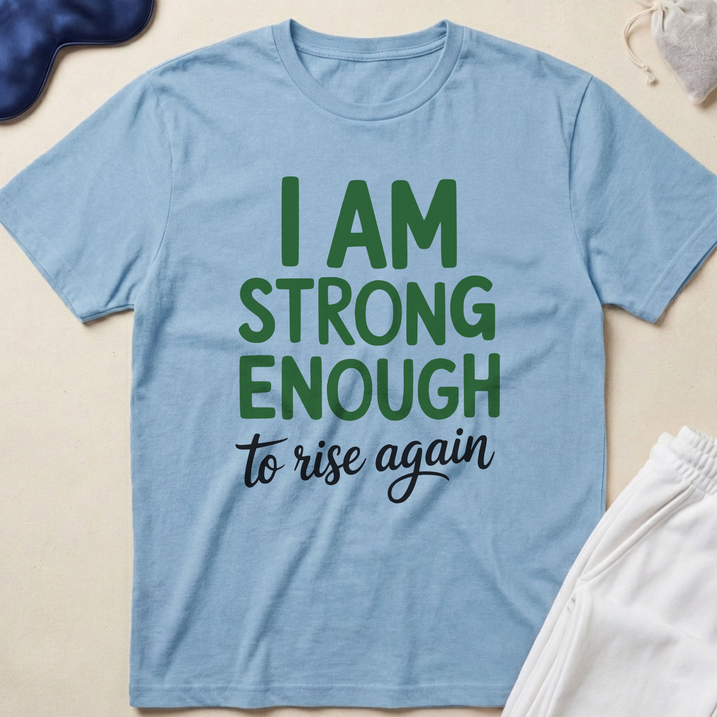 I Am Strong Enough To Rise Again T-Shirt
