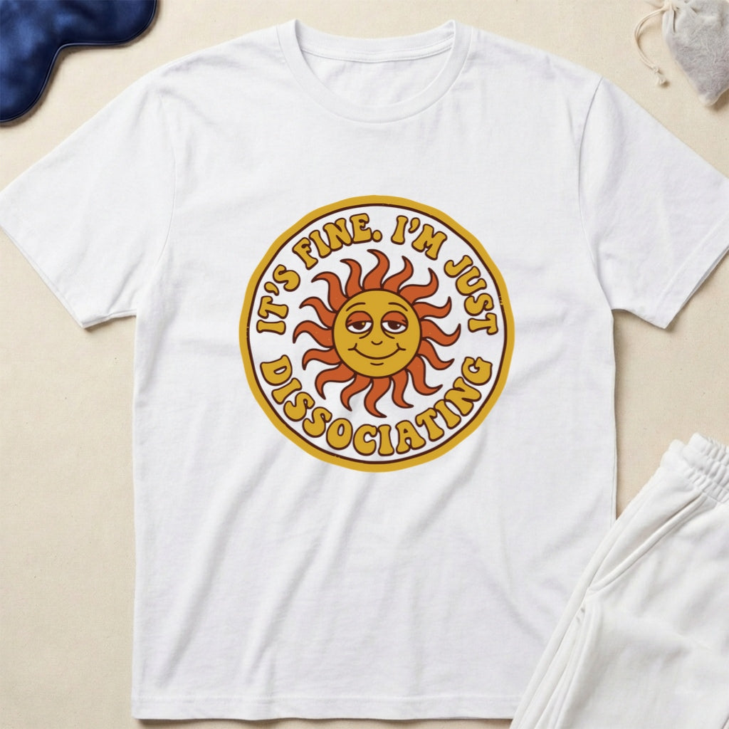 It’s Fine, I’m Just Dissociated Sun Graphic T‑Shirt