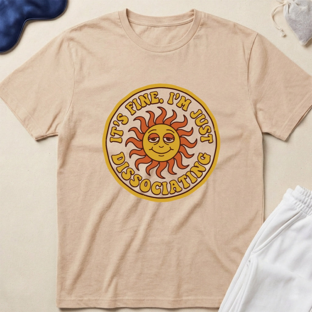 It’s Fine, I’m Just Dissociated Sun Graphic T‑Shirt