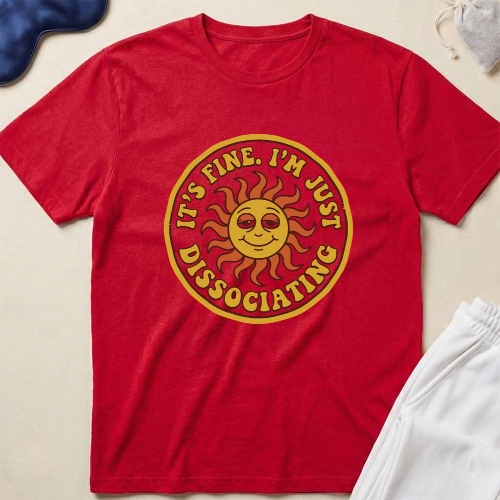 It’s Fine, I’m Just Dissociated Sun Graphic T‑Shirt