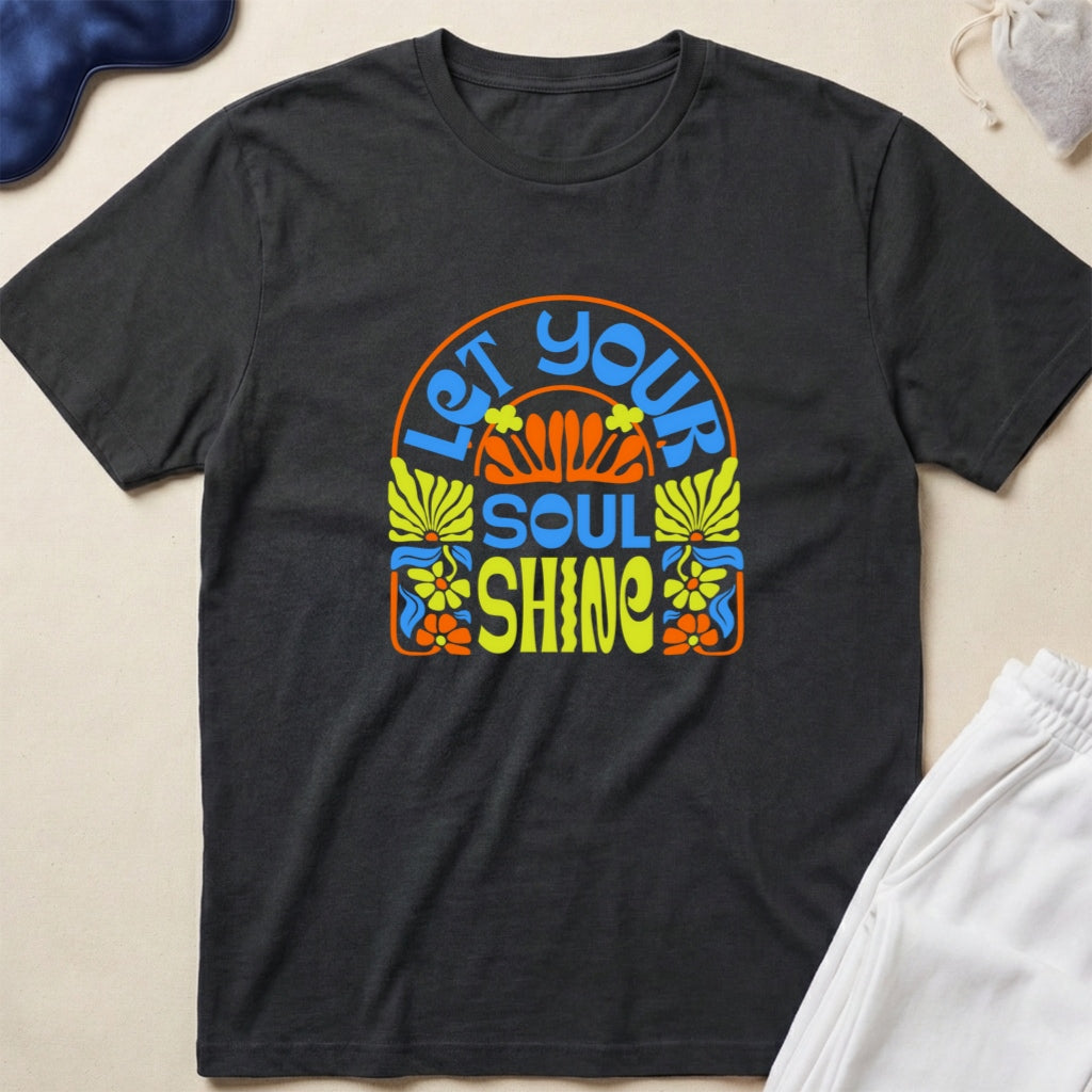 Let Your Soul Shine T-Shirt