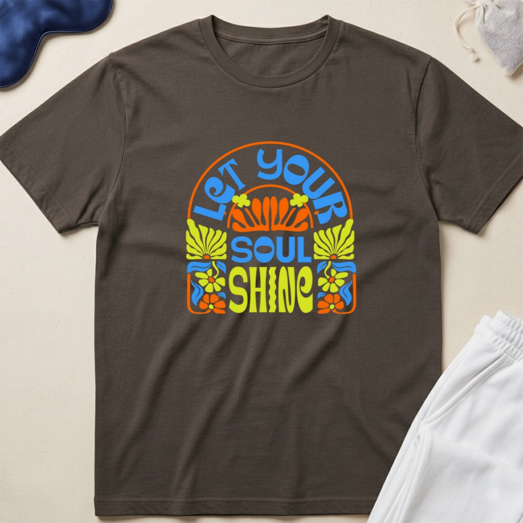 Let Your Soul Shine T-Shirt