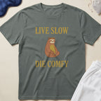 Live Slow Die Comfy Sloth T-Shirt
