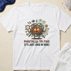 Mentally I'm Fine T-Shirt