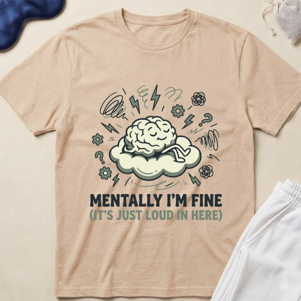 Mentally I’m Fine T-Shirt