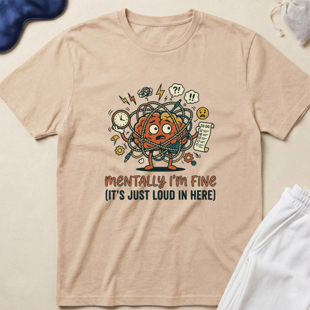 Mentally I'm Fine T-Shirt