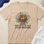 Mentally I'm Fine T-Shirt