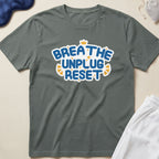 Breathe Unplug Reset T-Shirt