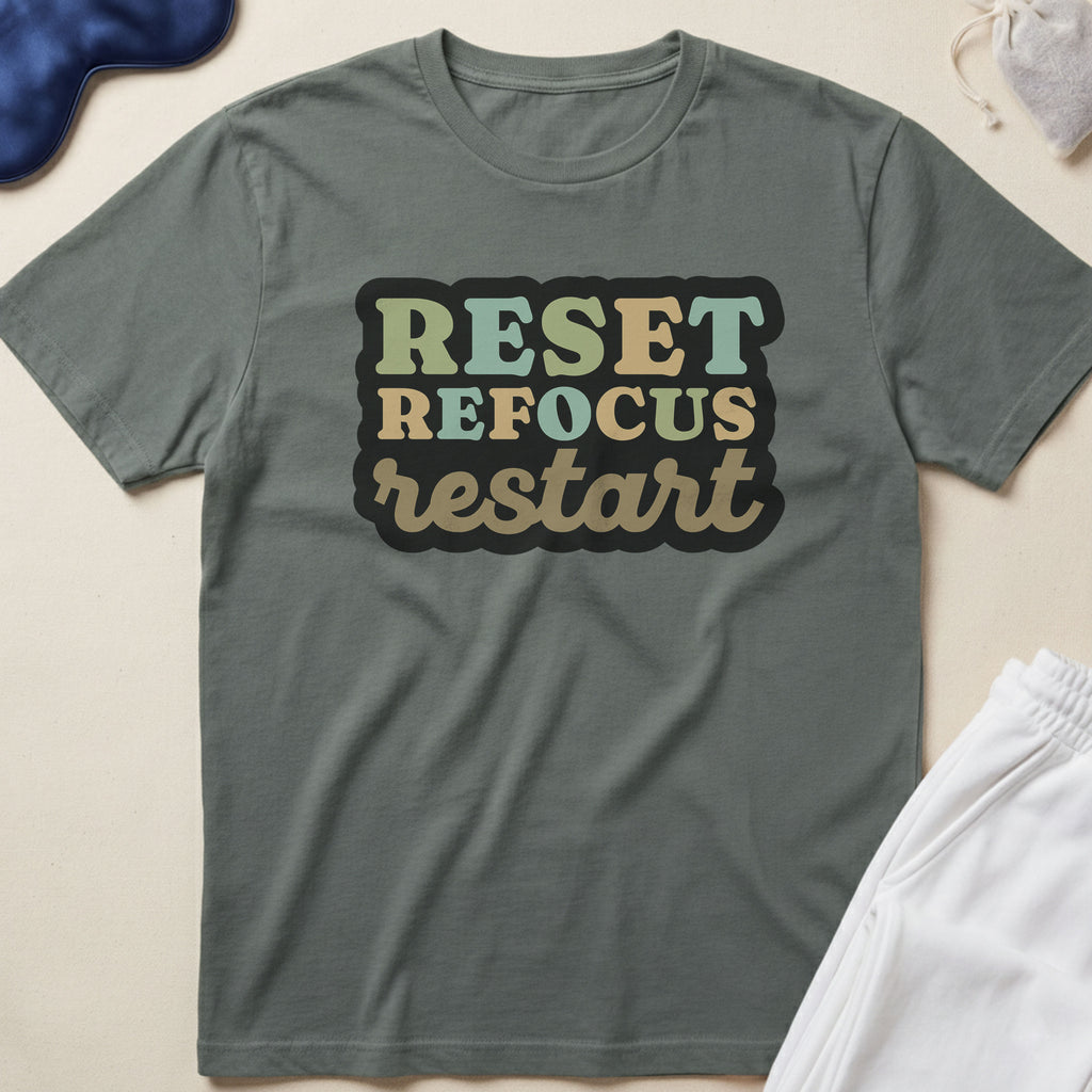 Reset Refocus Restart T-Shirt