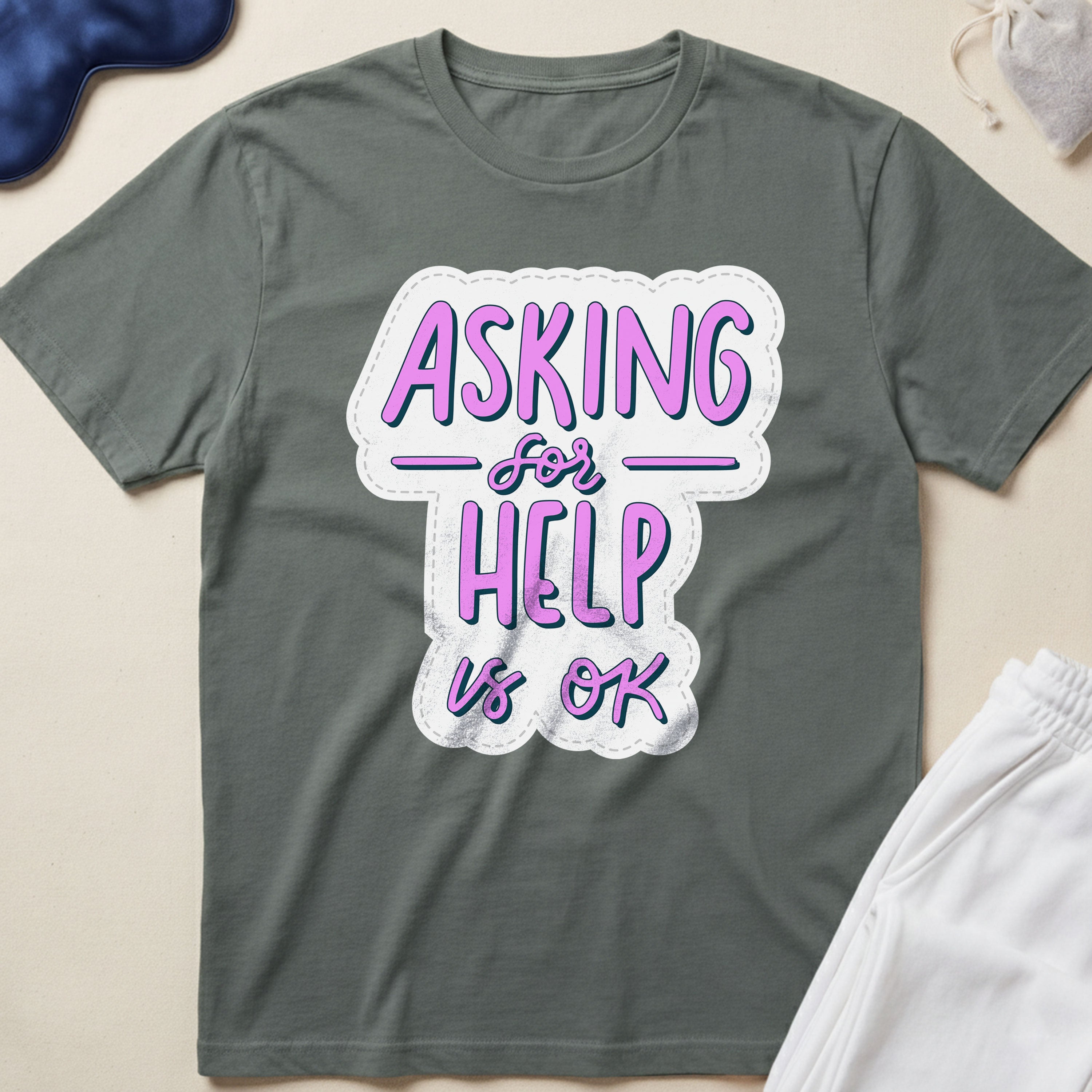 Asking for Help Is OK T-Shirt