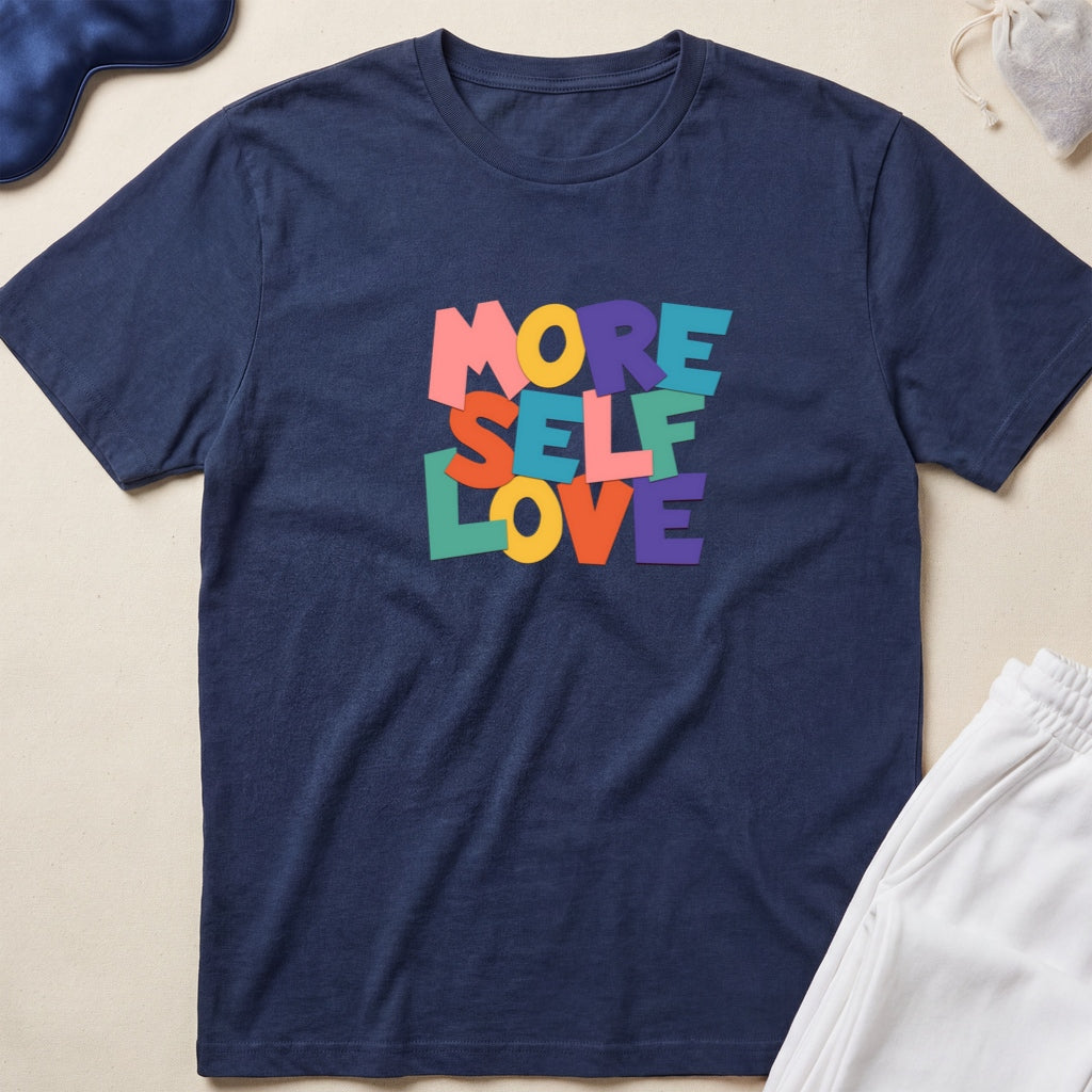 More Self Love T-Shirt