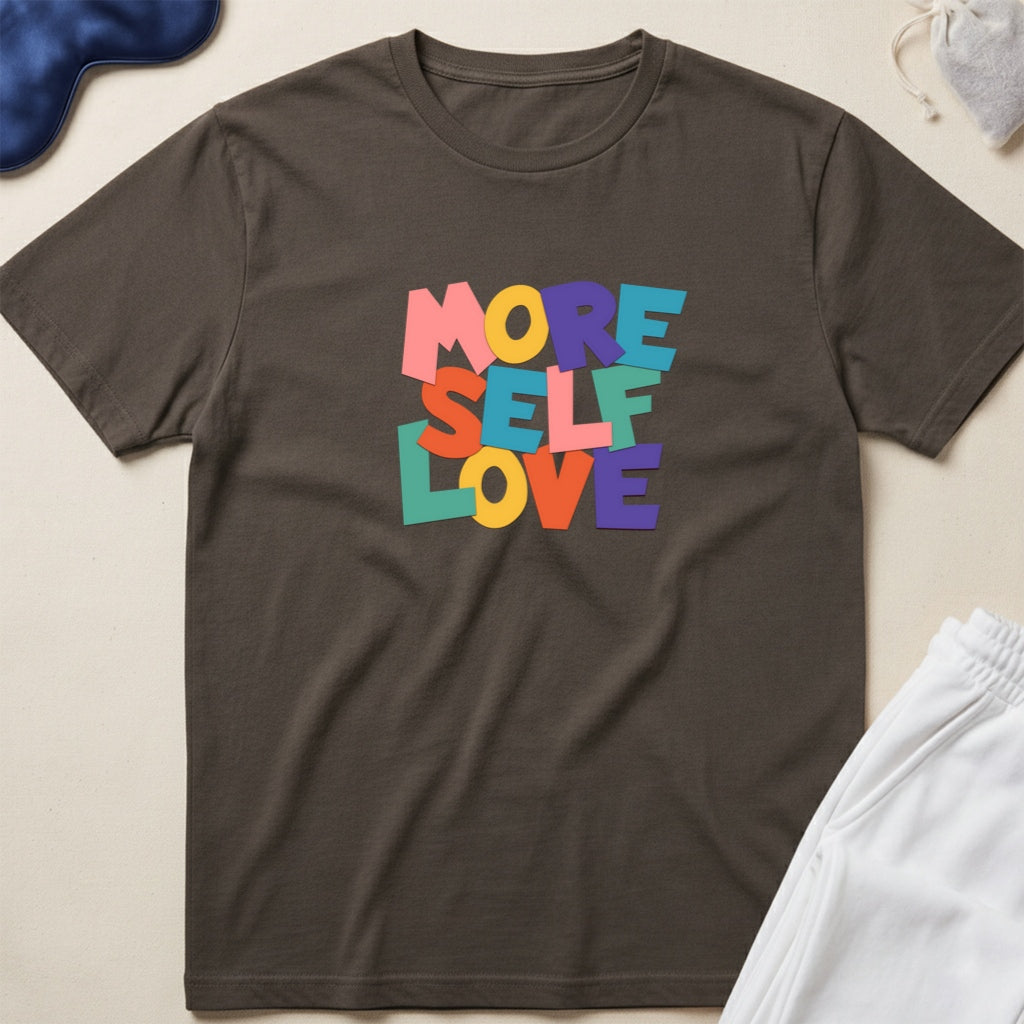 More Self Love T-Shirt