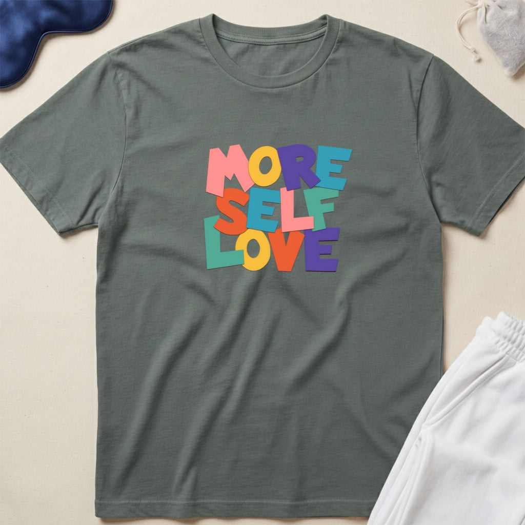 More Self Love T-Shirt
