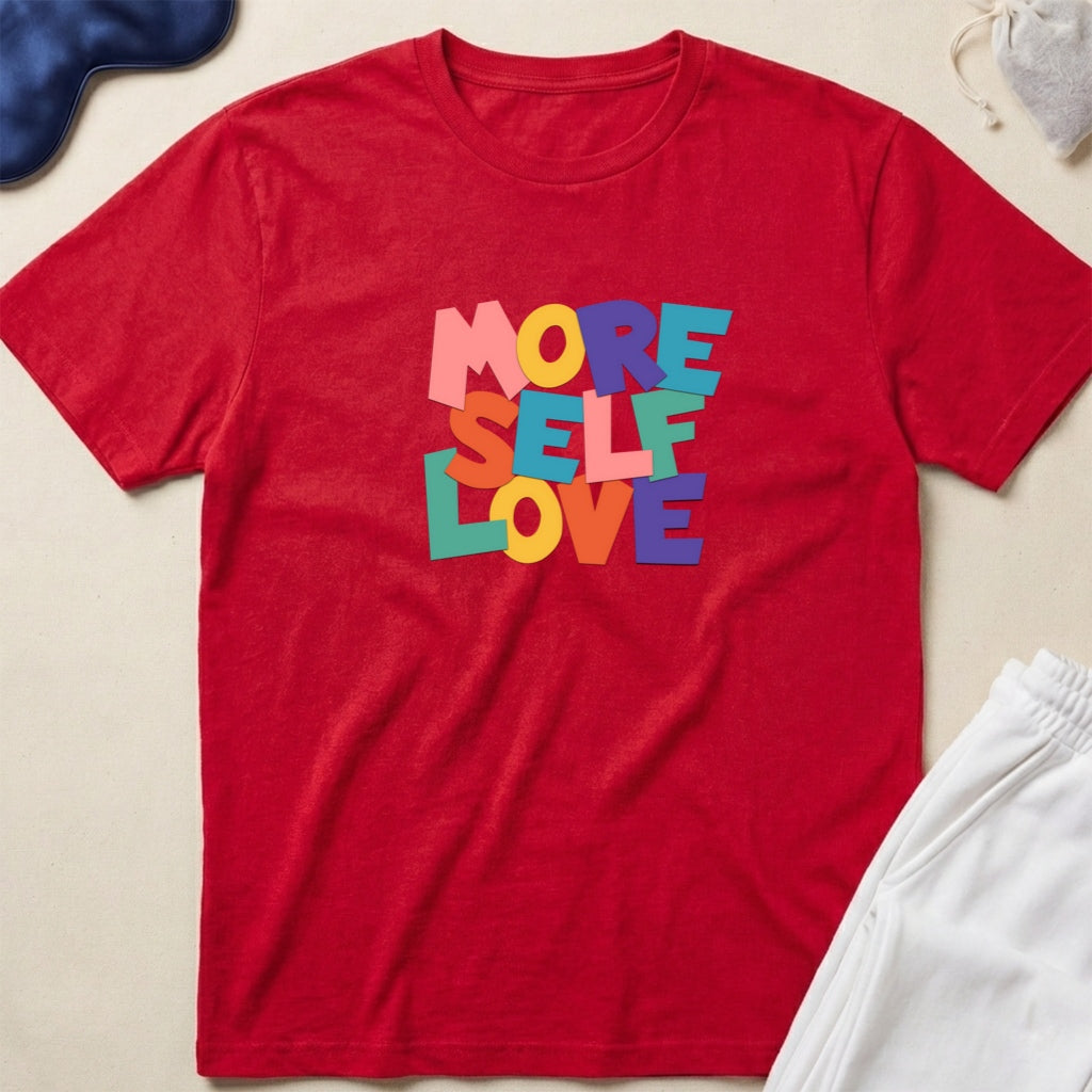 More Self Love T-Shirt