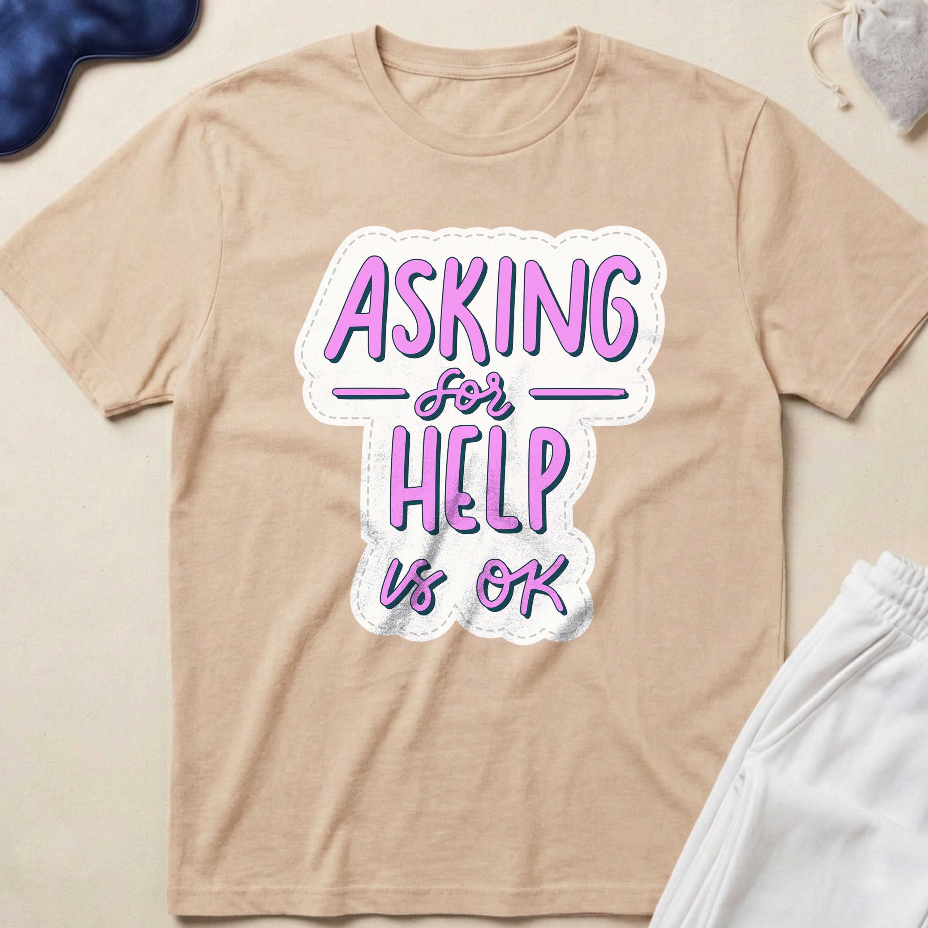 Asking for Help Is OK T-Shirt