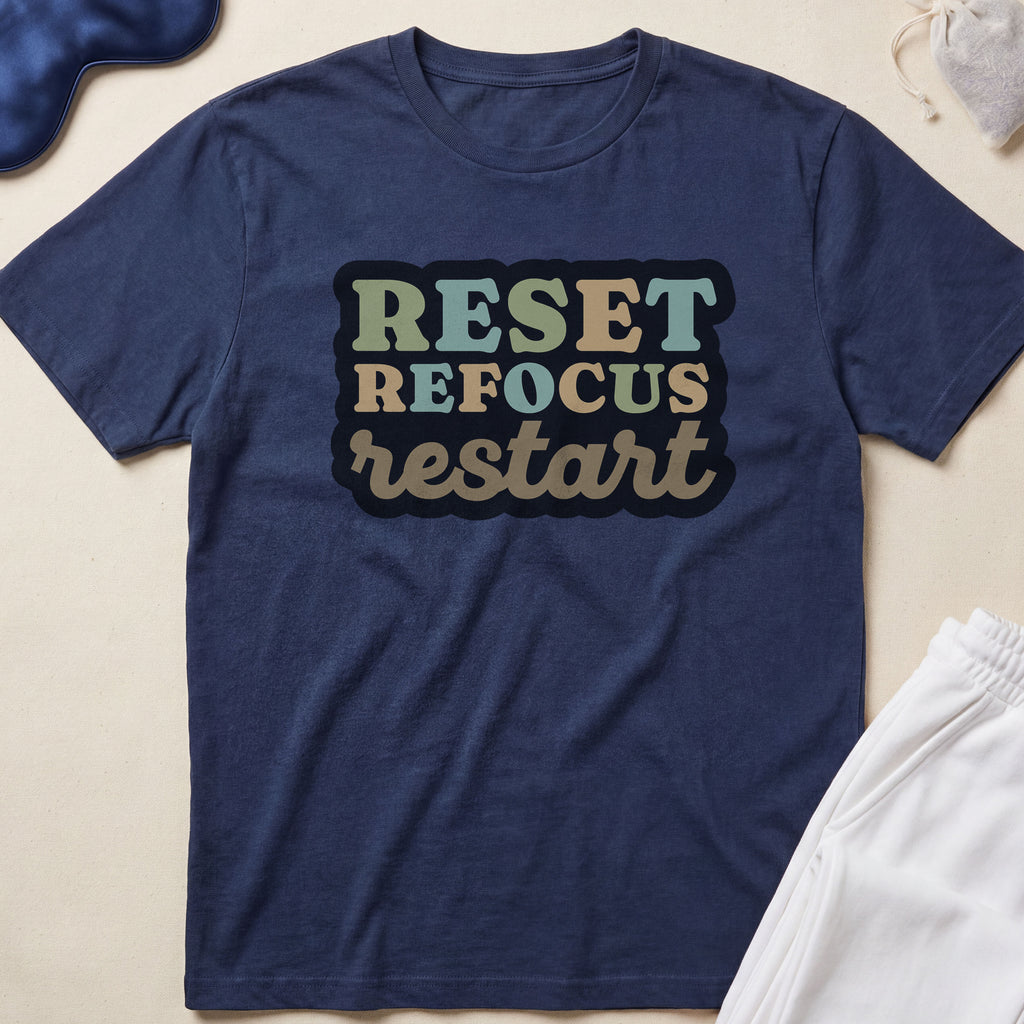 Reset Refocus Restart T-Shirt