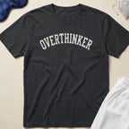 Overthinker T-Shirt