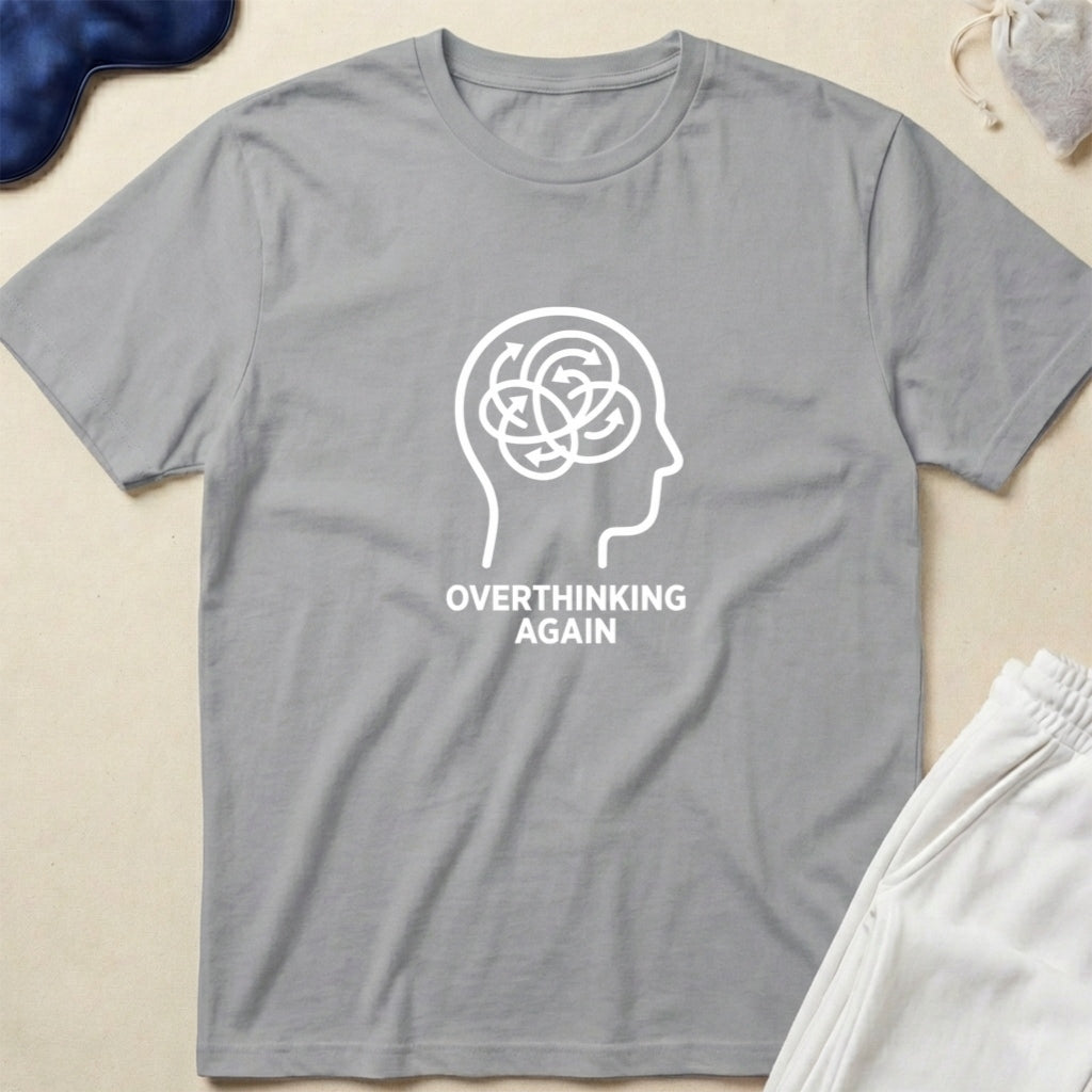 Overthinking Again T-Shirt