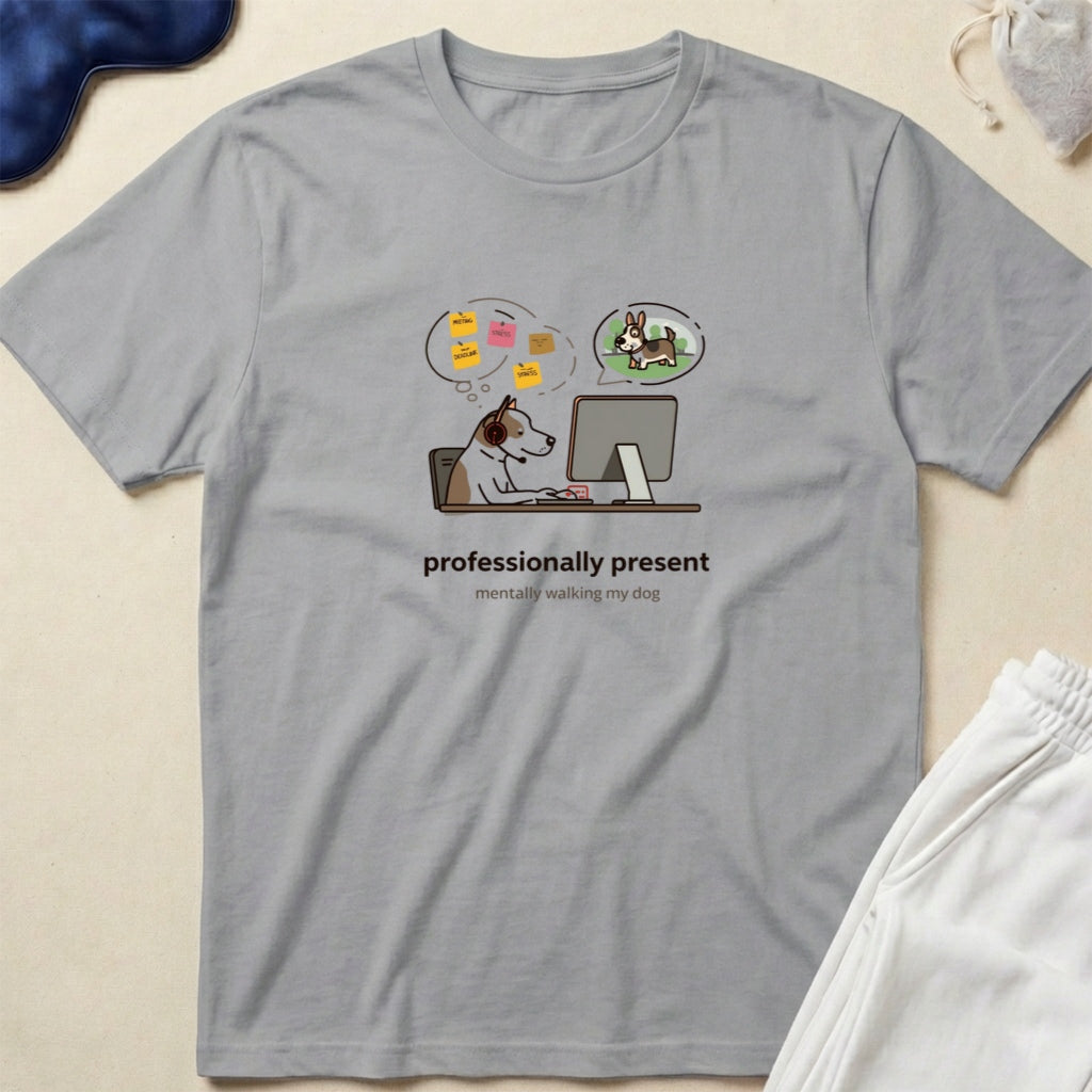 Professionally Present Remote Work T-Shirt