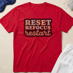 Reset Refocus Restart T-Shirt