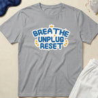 Breathe Unplug Reset T-Shirt