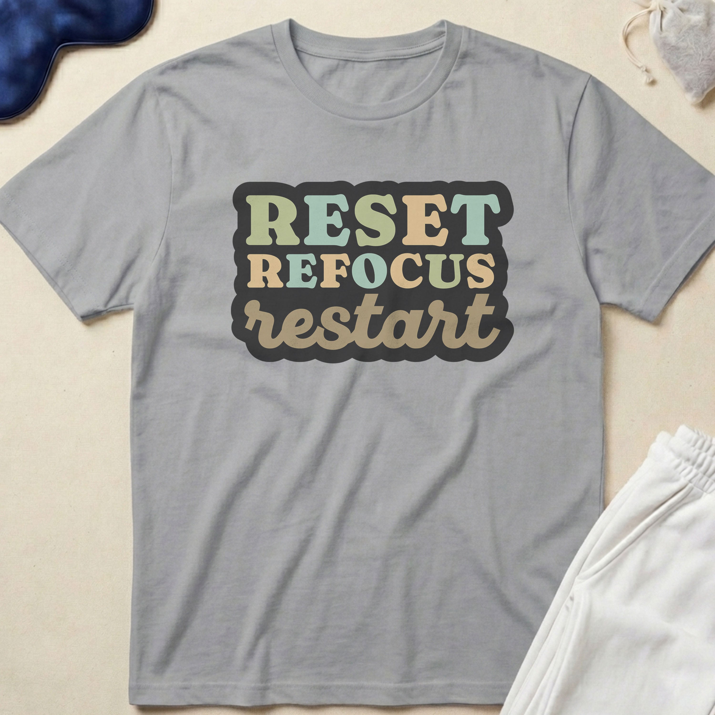 Reset Refocus Restart T-Shirt