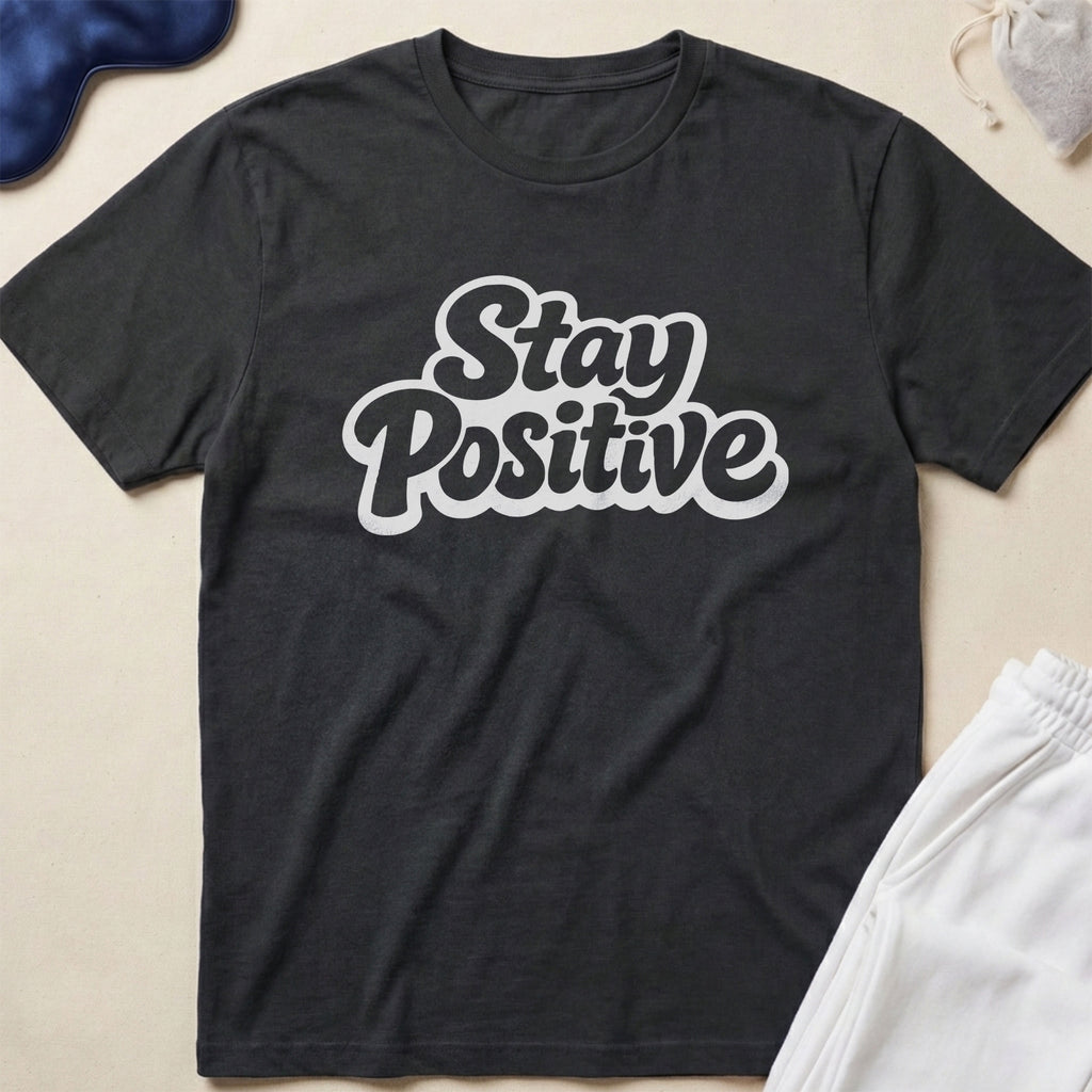 Stay Positive T-Shirt