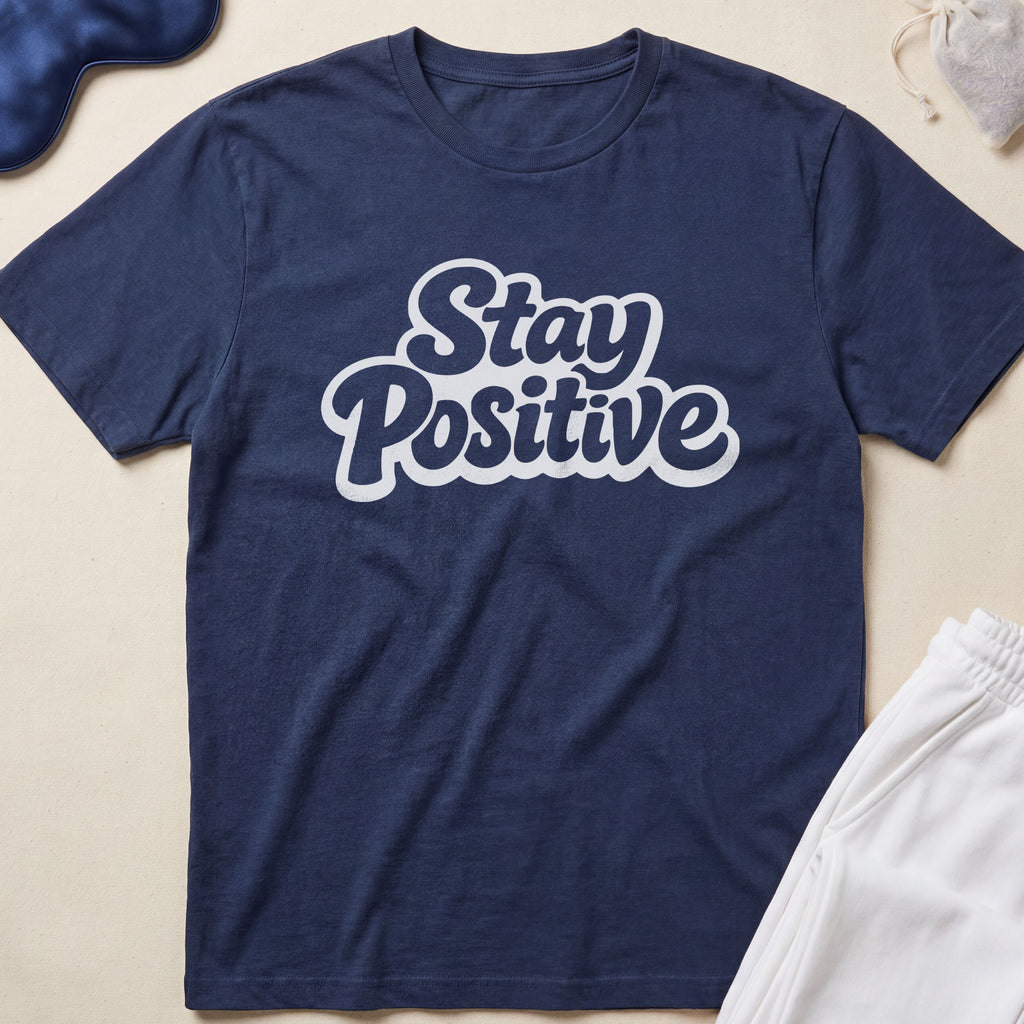 Stay Positive T-Shirt
