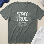 Stay True T-Shirt