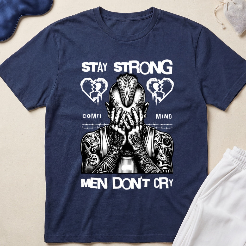 Stay Strong "Men Don't Cry" Graphic T-Shirt