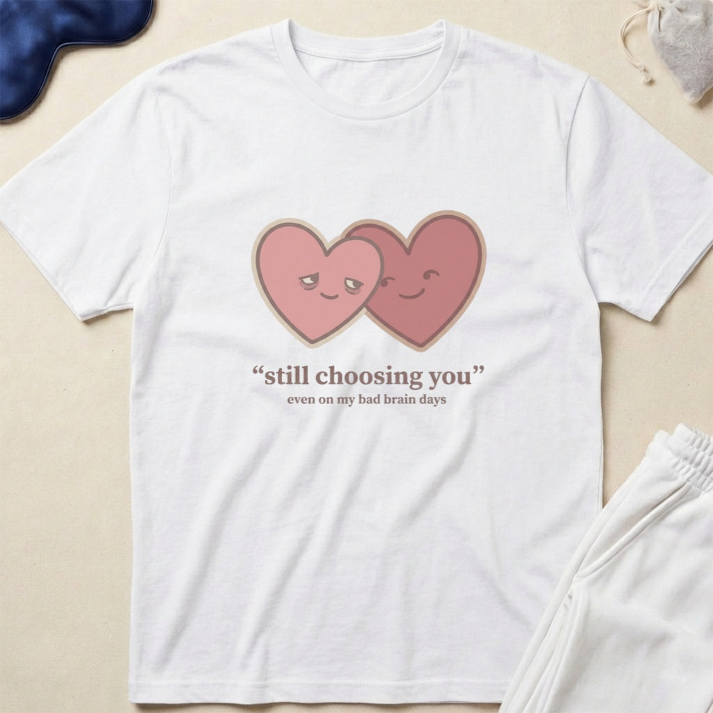 Still Choosing You Heart T‑Shirt
