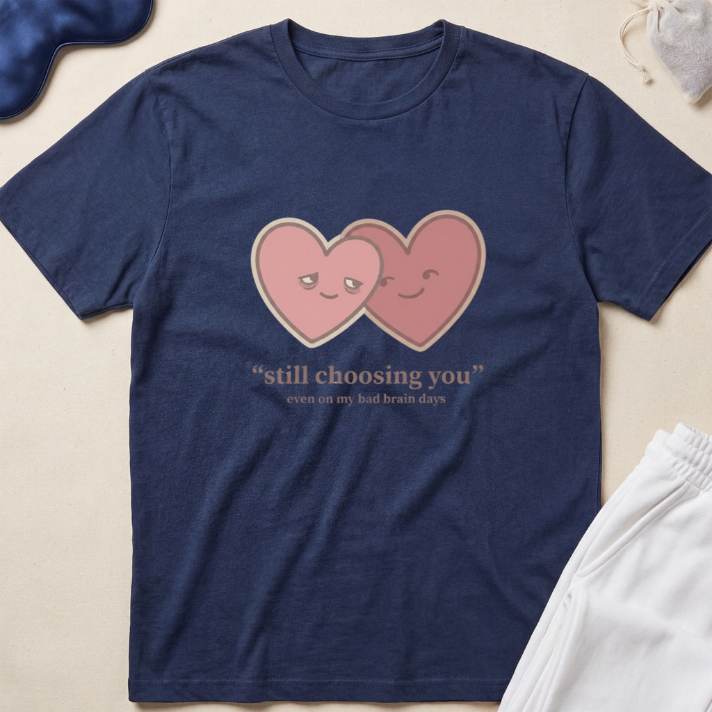 Still Choosing You Heart T‑Shirt