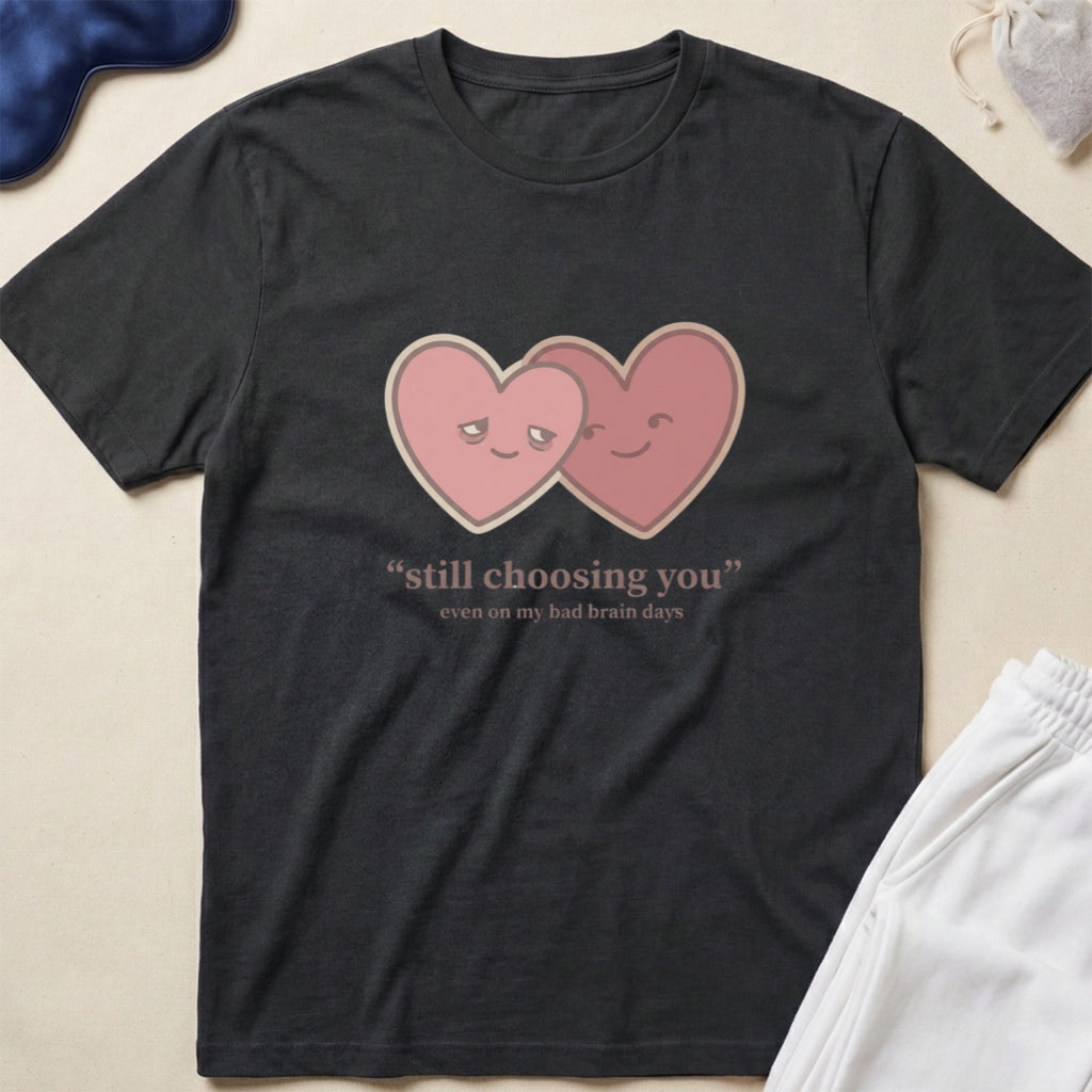 Still Choosing You Heart T‑Shirt