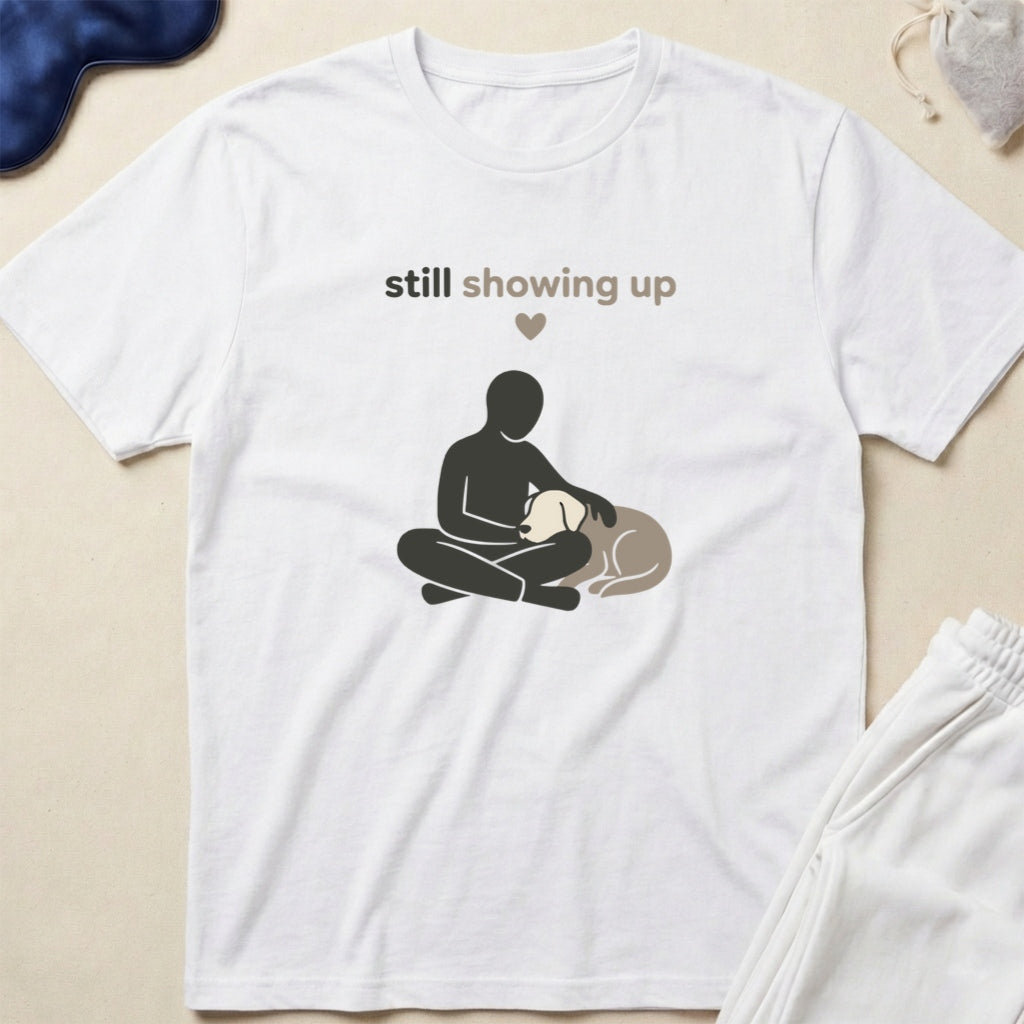 Still Showing Up Mental Health Support T‑Shirt