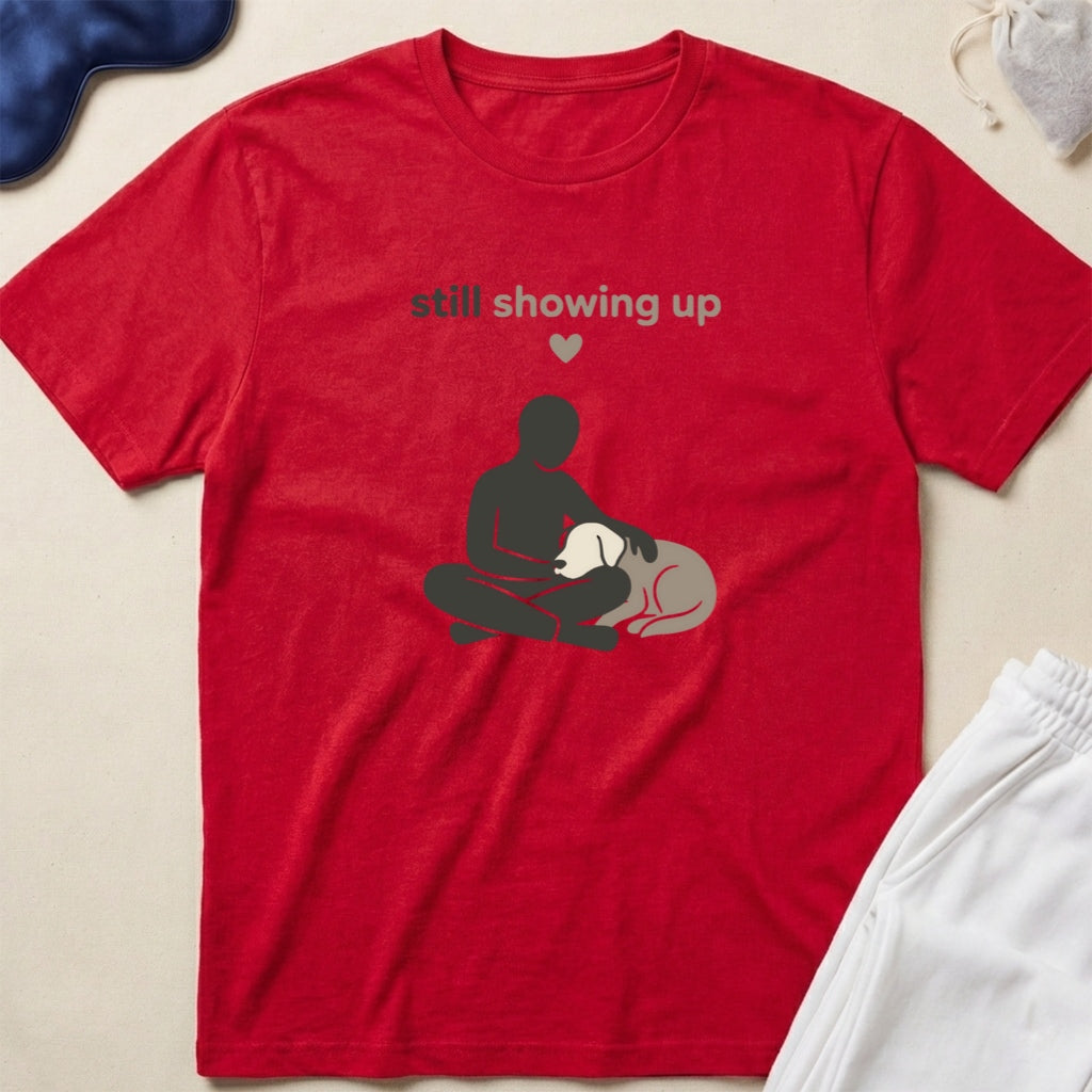 Still Showing Up Mental Health Support T‑Shirt