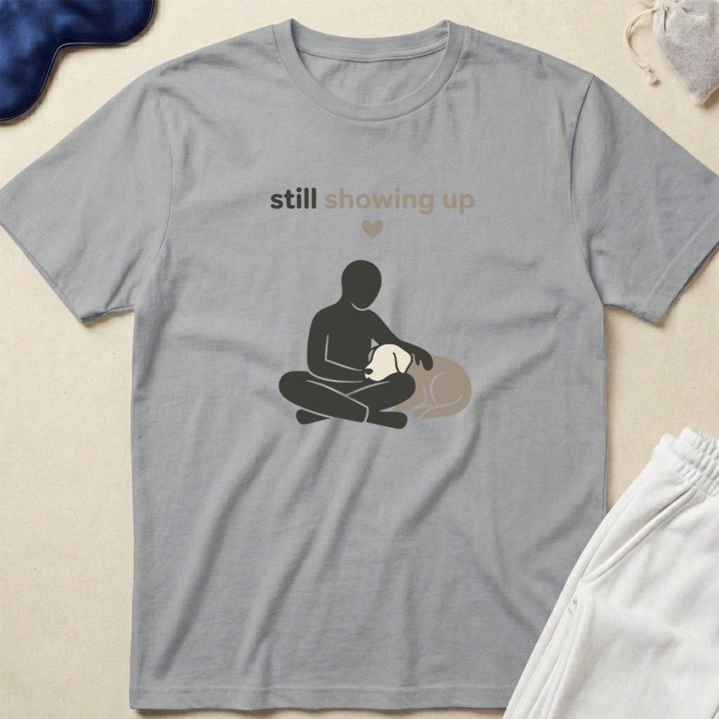 Still Showing Up Mental Health Support T‑Shirt