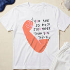 You Are So Much Stronger Inspirational T-Shirt